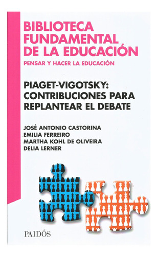 Piaget Vigotsky Replantear El Debate, Castorina, Ed. Paidós