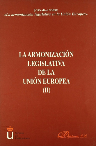 La Armonizacion Legislativa De La Union Europea (ii), De Varios. Editorial Dykinson, Tapa Blanda En Español