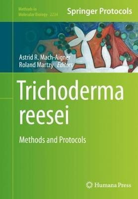 Trichoderma Reesei : Methods And Protocols - Astrid R. Ma...