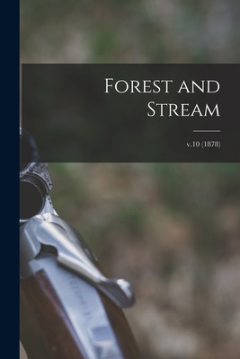 Libro Forest And Stream; V.10 (1878) - Anonymous