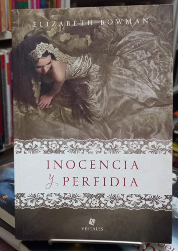 Inocencia Y Perfidia Elizabeth Bowman  Vestales Impecable