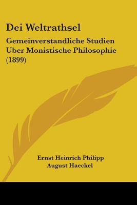 Libro Dei Weltrathsel: Gemeinverstandliche Studien Uber M...