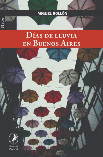 Dias De Lluvia En Buenos Aires. Miguel Rollon. Del Zorzal