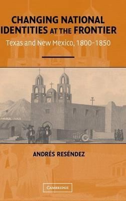 Libro Changing National Identities At The Frontier : Texa...