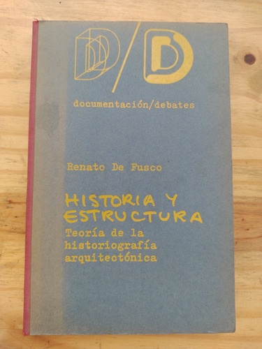 Historia Y Estructura Renato De Fusco Historia Arquitectura