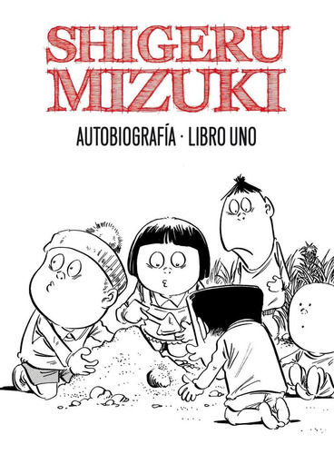 Shigeru Mizuki. AutobiografÃÂa. Libro uno, de Mizuki, Shigeru. Editorial ASTIBERRI EDICIONES, tapa blanda en español