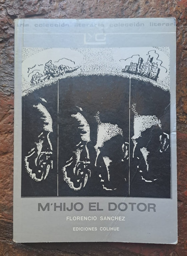 ** M Hijo El Dotor ** Florencio Sanchez Obra