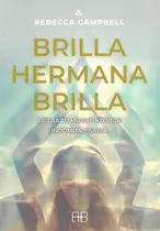 Comprar Brilla Hermana Brilla - Rebecca Campbell - Arkano - Libro
