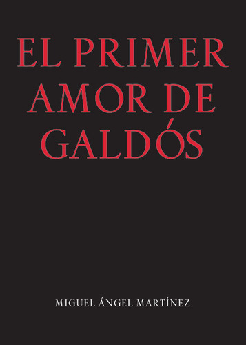 Libro El Primer Amor De Galdã³s - Martã­nez Perera, Migue...