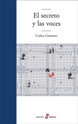 El Secreto Y Las Voces - Carlos Gamerro