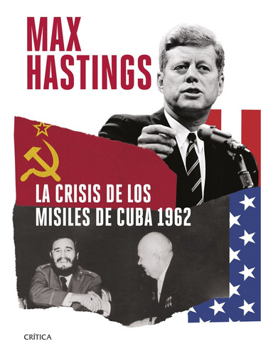 La Crisis De Los Misiles De Cuba 1962 - Max Hastings