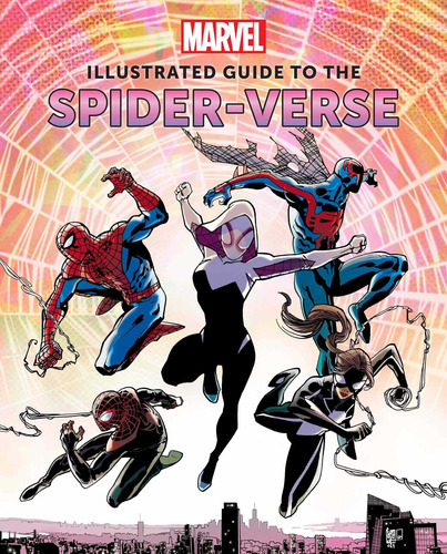Marvel: Illustrated Guide To The Spider-verse: (spider-man A