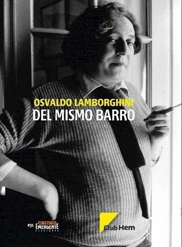Del Mismo Barrio, De Lamborghini, Osvaldo., Vol. 1. Editorial Club Hem, Tapa Blanda En Español