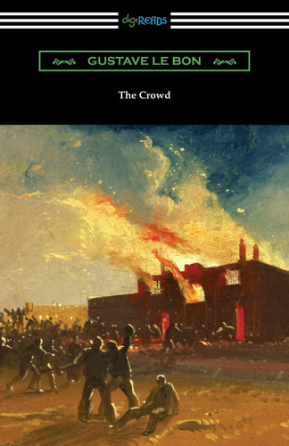 Book : The Crowd A Study Of The Popular Mind - Le Bon, _cy