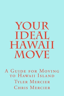Libro Your Ideal Hawaii Move: A Guide For Moving To Hawai...