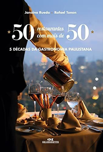 Libro 50 Restaurantes Com Mais De 50 5 Décadas Da Gastronomi