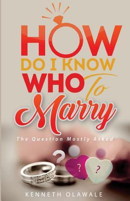Libro How Do I Know Who To Marry. : The Question Mostly A...