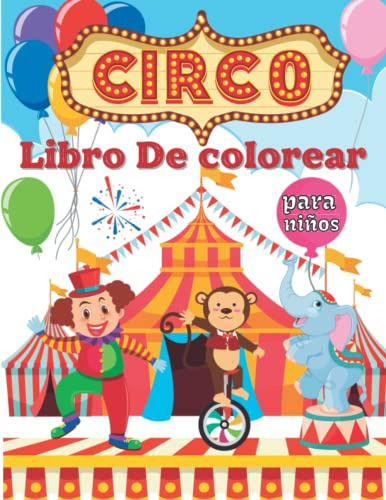 Circo Libro De Colorear Para Niños: Coleccion Jumbo De 100 P