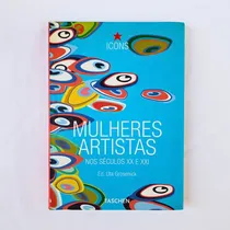 Comprar Livro Mulheres Artistas Nos Séculos Xx E Xxi - Uta Grosenick [2003]