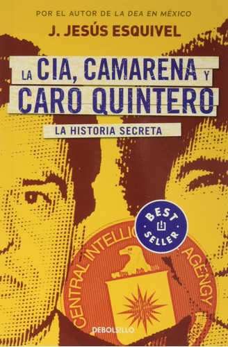 La Cia, Camarena Y Caro Quintero: La Historia Secreta 81nm+