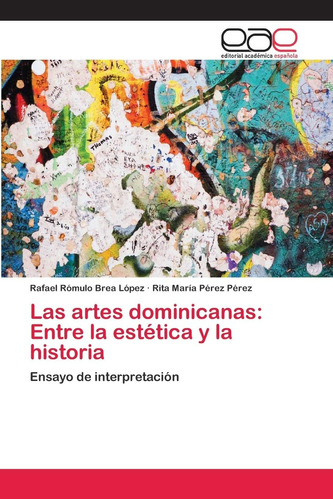 Libro: Las Artes Dominicanas: Entre Estética Y Histori