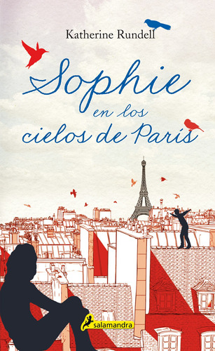 Sophie en los cielos de París, de Rundell, Katherine. Serie Juvenil Editorial Salamandra Infantil Y Juvenil, tapa blanda en español, 2017