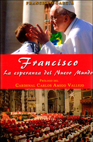 Francisco. La Esperanza Del Nuevo Mundo, De Francisco García. Editorial Ediciones Gaviota, Tapa Blanda, Edición 2013 En Español