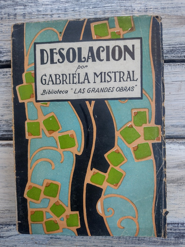 Gabriela Mistral. Desolación. 