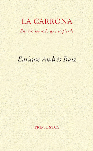La Carroãâ±a, De Andrés Ruiz, Enrique. Editorial Pre-textos, Tapa Blanda En Español