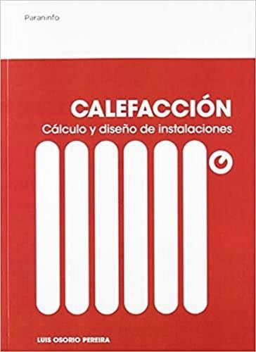 Calefaccion Calculo Y Dise¤o De Instalaciones, De Luis Osorio Pereira. Editorial Paraninfo, Tapa Blanda En Español