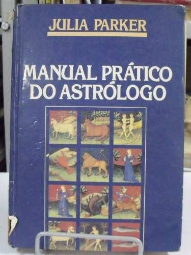 Livro Prático Do Astrólogo  Julia Parker