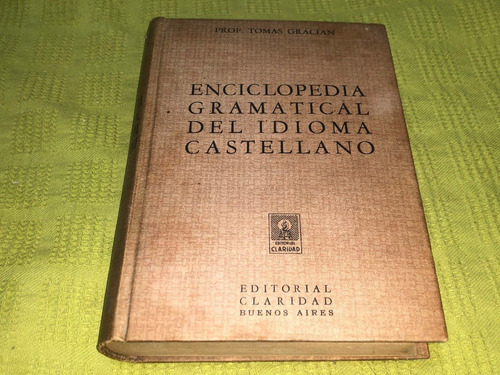 Enciclopedia Gramatical Del Idioma Castellano- Tomás Gracian