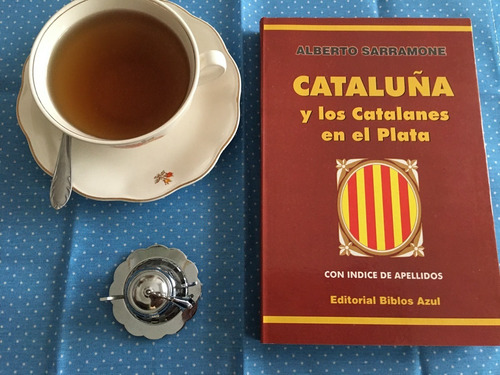 Cataluña Y Los Catalanes En El Plata - Alberto Sarramone