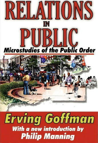 Relations In Public, De Erving Goffman. Editorial Taylor Francis Inc, Tapa Blanda En Inglés
