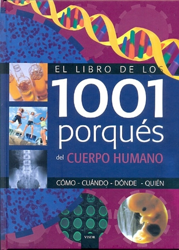 El Libro De Los 1001 Porques Del Cuerpo Humano - Autores Var