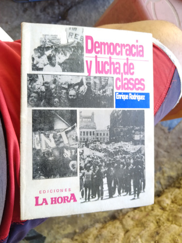 * Enrique Rodriguez  - Democracia Y Lucha De Clases
