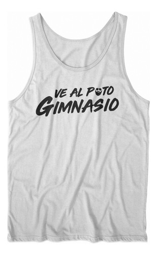 Playera Ve Al Puto Gimnasio Playera Gym 