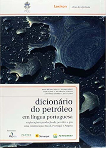 Dicionario Do Petroleo Em Lingua Portuguesa: Zz-dicionario Do Petroleo Em Lingua Portuguesa, De Fernandez, Eloi. Série Dicionários Editora Lexikon, Capa Mole, Edição Temáticos Em Português, 20