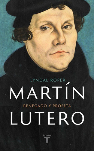 Martín Lutero - Roper, Lyndal -(t.dura) - *