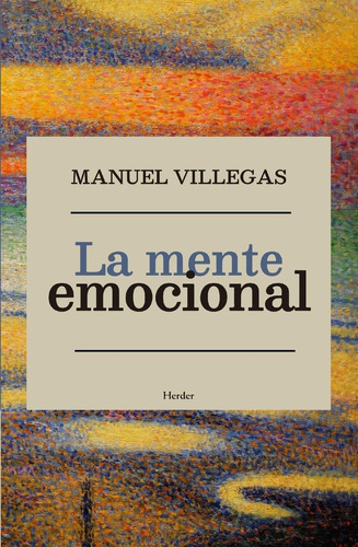 MENTE EMOCIONAL, LA, de VILLEGAS, MANUEL. Herder Editorial, tapa blanda en español