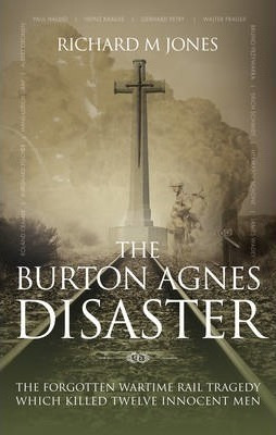 The Burton Agnes Disaster - Richard M. Jones (paperback)