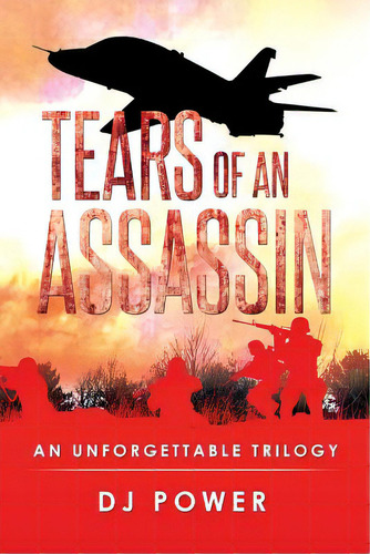 Tears Of An Assassin: An Unforgettable Trilogy, De Power, Dj. Editorial Xlibris Corp, Tapa Blanda En Inglés