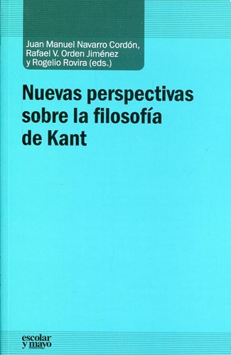 Nuevas Perspectivas S/ La Filosofía De Kant, Escolar Y Mayo