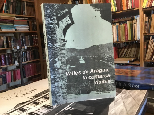 Valles De Aragua, La Comarca Visible. Alberto Hernández 