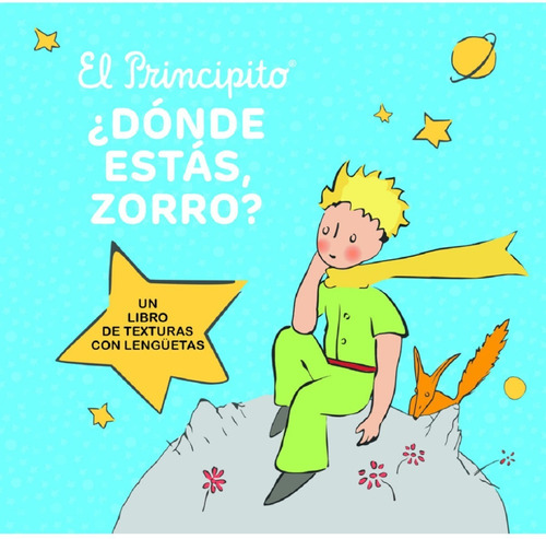 El Principito ¿dónde Estás Zorro? - Antoine De Saintexupéry