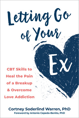 Libro Letting Go Of Your Ex: Cbt Skills To Heal The Pain ...