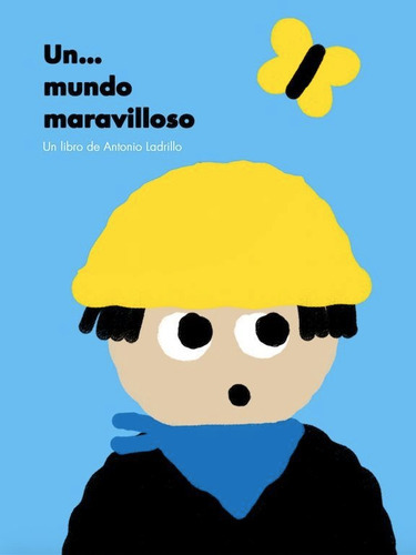 Un... Mundo Maravilloso, De Ladrillo, Antonio. Editorial Fulgencio Pimentel S.l., Tapa Dura En Español