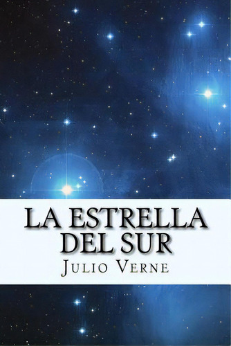 La Estrella Del Sur (spanish) Edition, De Verne, Julio. Editorial Createspace, Tapa Blanda En Español