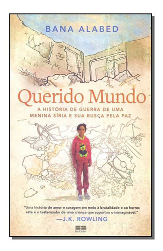 Querido Mundo: A Historia De Guerra De Uma Menina Siria E S