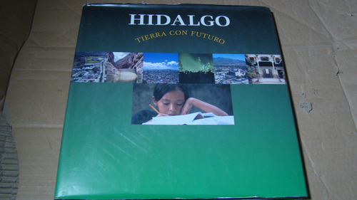 Hidalgo Tierra Con Futuro , Año 2003 , 137 Paginas